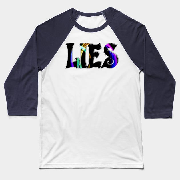 LIES Baseball T-Shirt by afternoontees